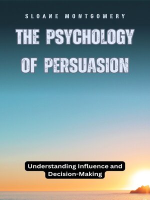 cover image of The Psychology of Persuasion